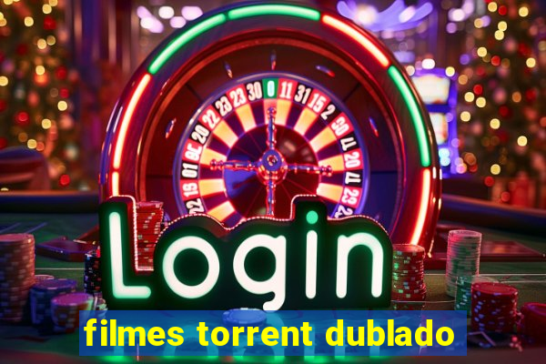 filmes torrent dublado